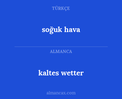 soğuk hava - kaltes wetter