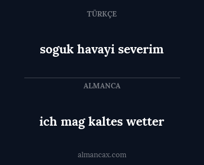 soguk havayi severim - ich mag kaltes wetter