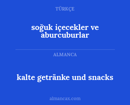 kalte getränke und snacks - soğuk içecekler ve aburcuburlar