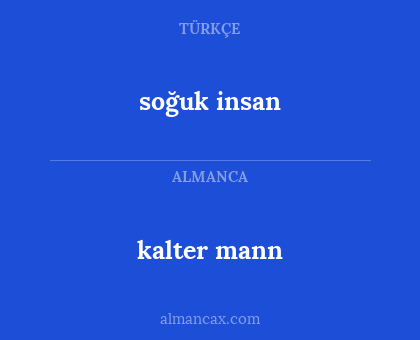 kalter mann - soğuk insan