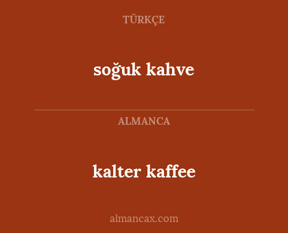 soğuk kahve - kalter kaffee