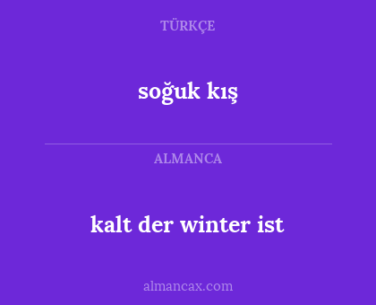 kalt der winter ist - soğuk kış