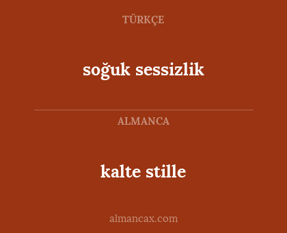 kalte stille - soğuk sessizlik