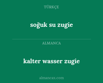 kalter wasser zugie - soğuk su zugie