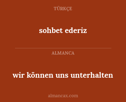 sohbet ederiz - wir können uns unterhalten