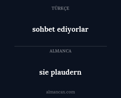 sie plaudern - sohbet ediyorlar