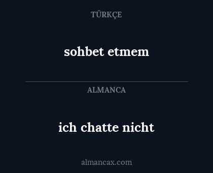sohbet etmem - ich chatte nicht