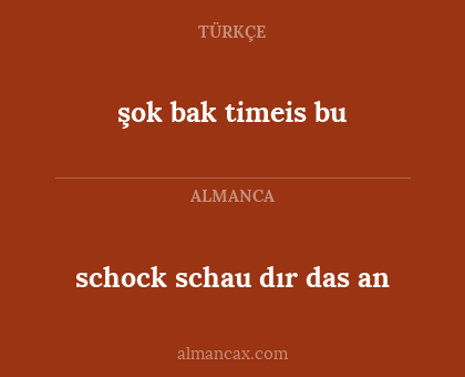 schock schau dır das an - şok bak timeis bu