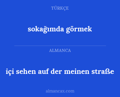 sokağımda görmek - içi sehen auf der meinen straße