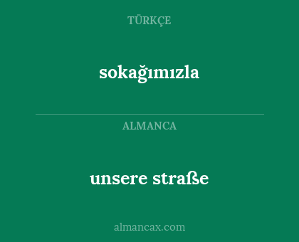 unsere straße - sokağımızla