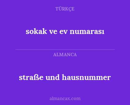 sokak ve ev numarası - straße und hausnummer