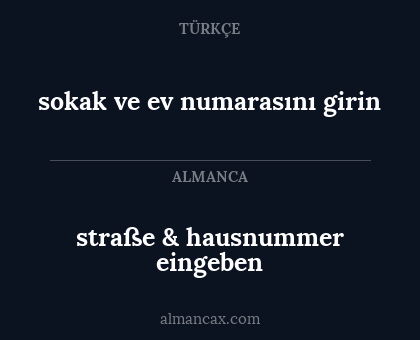sokak ve ev numarasını girin - straße & hausnummer eingeben