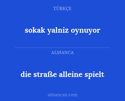 die straße alleine spielt - sokak yalniz oynuyor