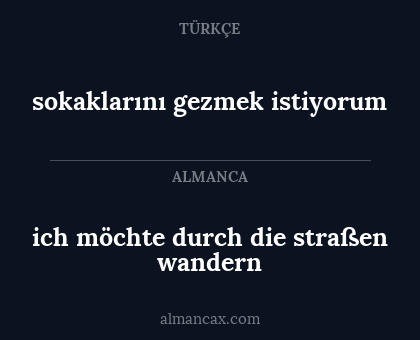 ich möchte durch die straßen wandern - sokaklarını gezmek istiyorum