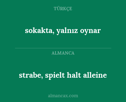 sokakta, yalnız oynar - strabe, spielt halt alleine