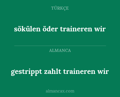 sökülen öder traineren wir - gestrippt zahlt traineren wir