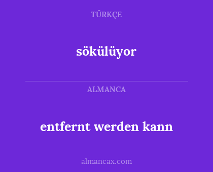 sökülüyor - entfernt werden kann