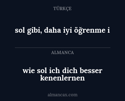 wie sol ich dich besser kenenlernen - sol gibi, daha iyi öğrenme i