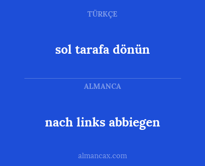 nach links abbiegen - sol tarafa dönün