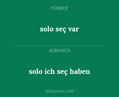 solo ich seç haben - solo seç var