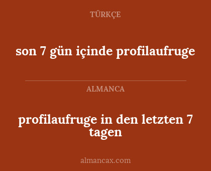 profilaufruge in den letzten 7 tagen - son 7 gün içinde profilaufruge