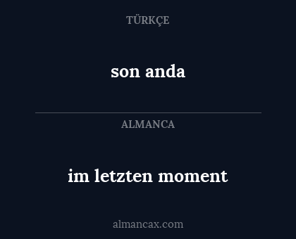 im letzten moment - son anda