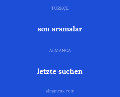 son aramalar - letzte suchen