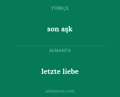 son aşk - letzte liebe