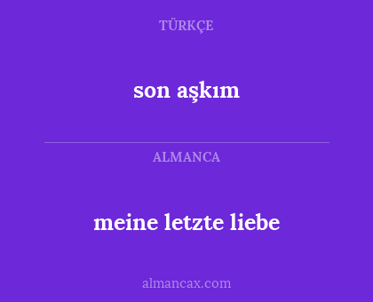 meine letzte liebe - son aşkım