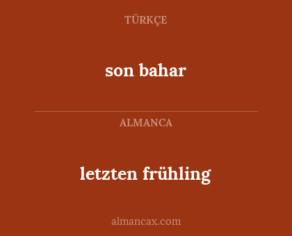 son bahar - letzten frühling