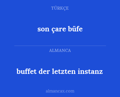 son çare büfe - buffet der letzten instanz