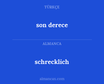 schrecklich - son derece
