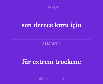 son derece kuru için - für extrem trockene