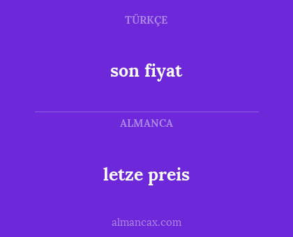son fiyat - letze preis