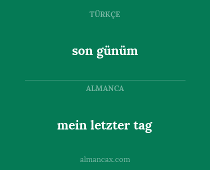son günüm - mein letzter tag