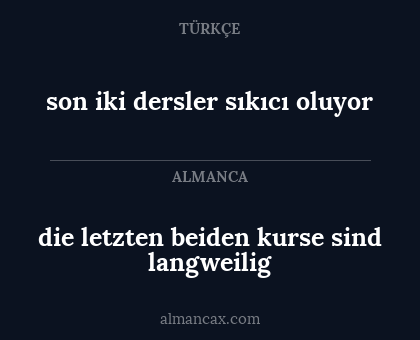 die letzten beiden kurse sind langweilig - son iki dersler sıkıcı oluyor