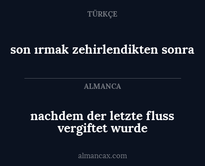 son ırmak zehirlendikten sonra - nachdem der letzte fluss vergiftet wurde