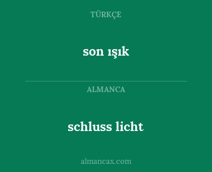 schluss licht - son ışık
