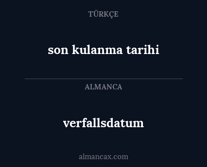 verfallsdatum - son kulanma tarihi
