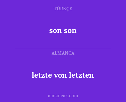 son son - letzte von letzten