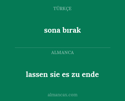 sona bırak - lassen sie es zu ende