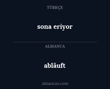 abläuft - sona eriyor