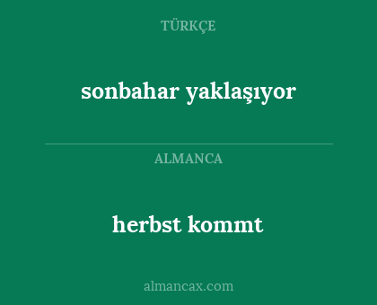 sonbahar yaklaşıyor - herbst kommt
