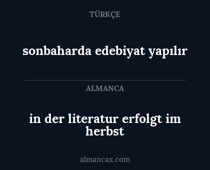 sonbaharda edebiyat yapılır - in der literatur erfolgt im herbst