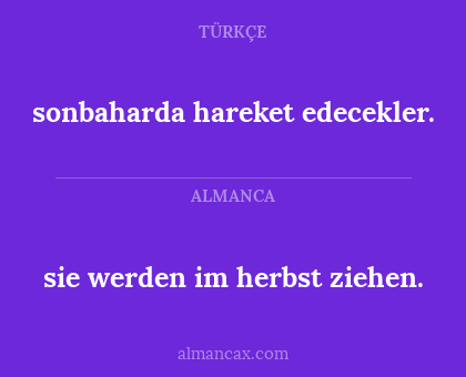 sonbaharda hareket edecekler. - sie werden im herbst ziehen.