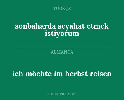 ich möchte im herbst reisen - sonbaharda seyahat etmek istiyorum