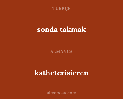 katheterisieren - sonda takmak