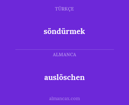 auslöschen - söndürmek