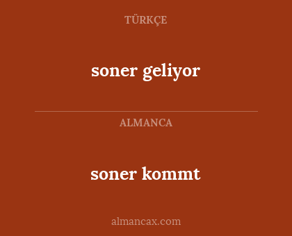 soner kommt - soner geliyor