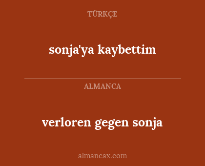 sonja'ya kaybettim - verloren gegen sonja